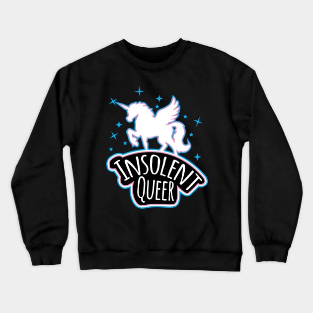 Insolent Queer Crewneck Sweatshirt by Beardicorn